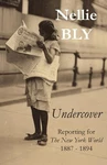 Undercover: Reporting For The New York World 1887 - 1894 By Nellie Bly (english). Fixed Price $27.98.